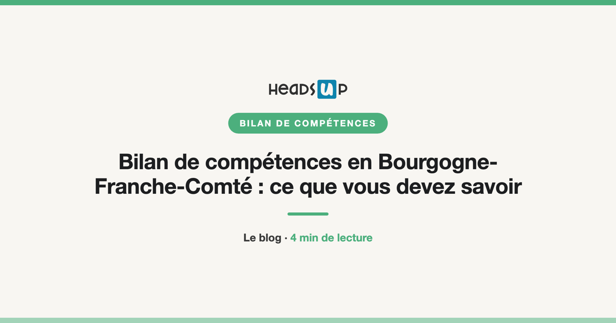 Bilan de compétences en Bourgogne-Franche-Comté : ce que vous devez savoir