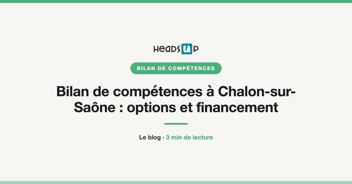 Bilan de compétences à Chalon-sur-Saône : options et financement