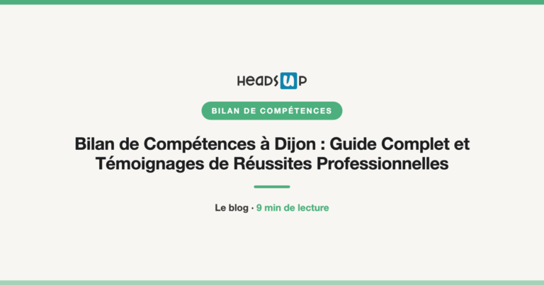 Bilan de Compétences à Dijon : Guide Complet et Témoignages de Réussites Professionnelles