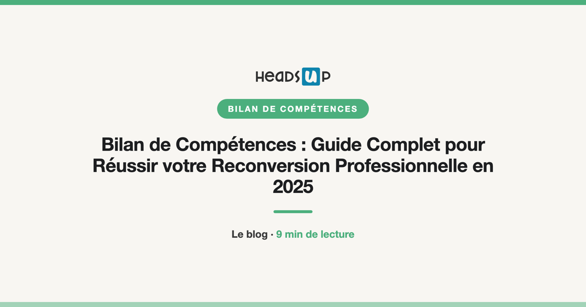 Bilan de Compétences : Guide Complet pour Réussir votre Reconversion Professionnelle en 2025