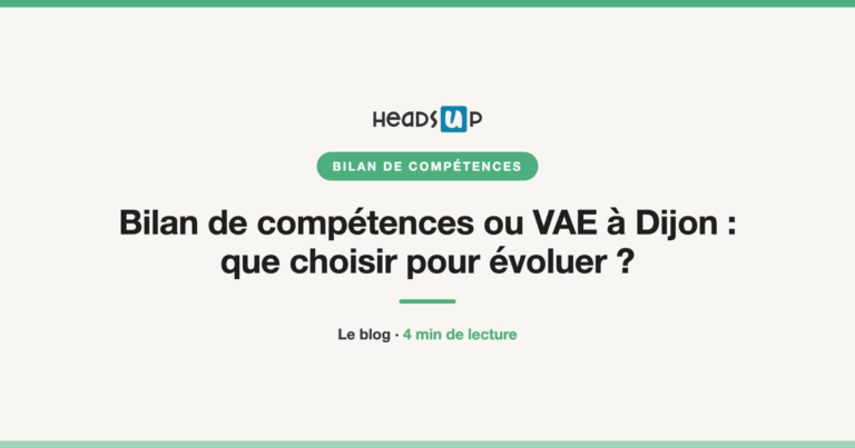 Bilan de compétences ou VAE à Dijon : que choisir pour évoluer ?