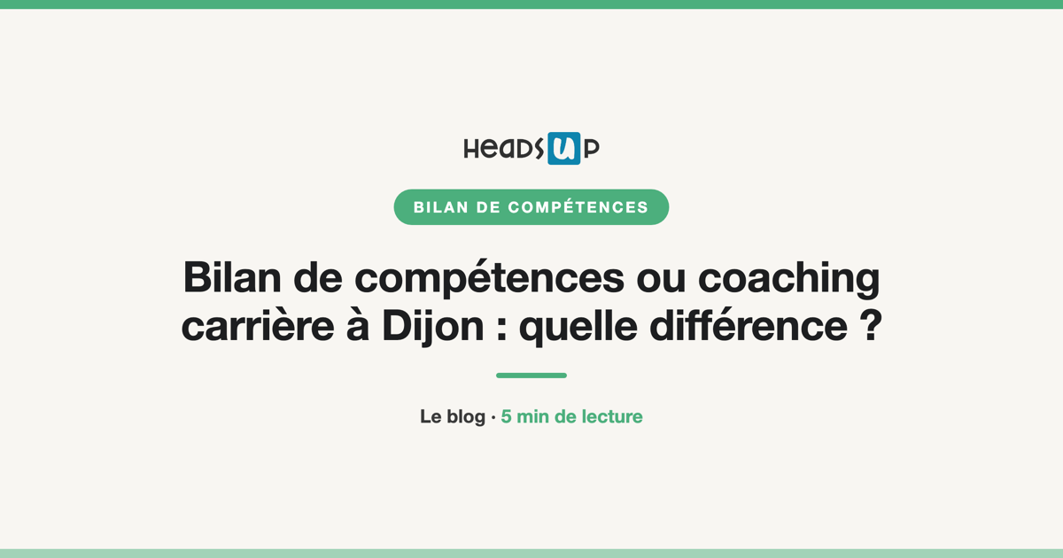 Bilan de compétences ou coaching carrière à Dijon : quelle différence ?