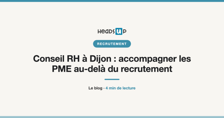 Conseil RH à Dijon : accompagner les PME au-delà du recrutement