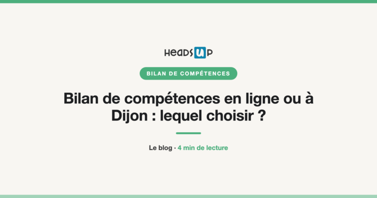 Bilan de compétences en ligne ou à Dijon : lequel choisir ?