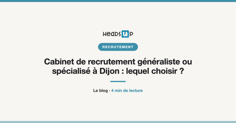 Cabinet de recrutement généraliste ou spécialisé à Dijon : lequel choisir ?