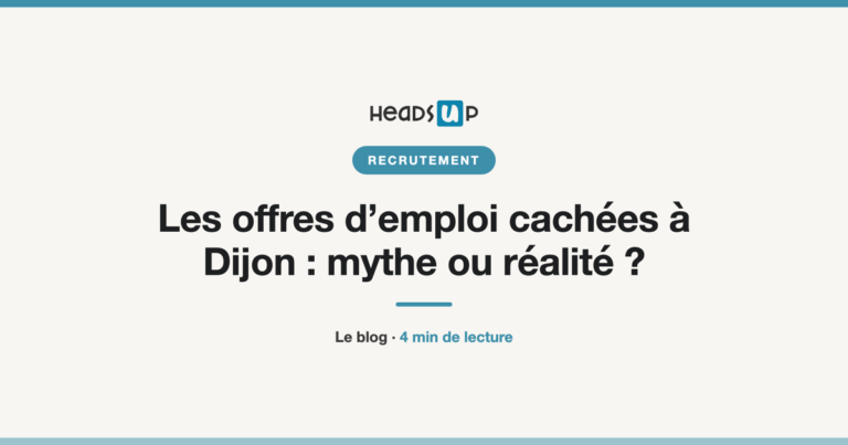 Les offres d’emploi cachées à Dijon : mythe ou réalité ?
