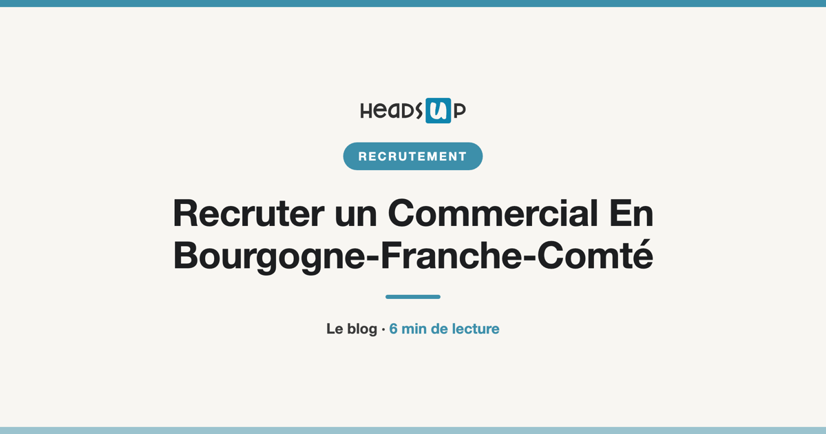 Recruter un Commercial En Bourgogne-Franche-Comté