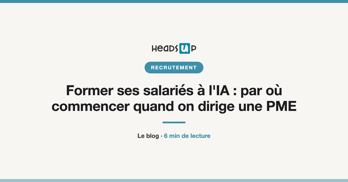 Visuel HeadsUp RH : former ses salariés à l'IA, par où commencer quand on dirige une PME