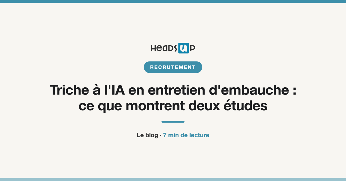 Visuel HeadsUp RH : triche à l'IA en entretien d'embauche, ce que montrent deux études